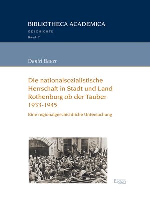cover image of Die nationalsozialistische Herrschaft in Stadt und Land Rothenburg ob der Tauber (1933-1945)